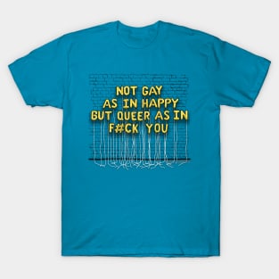 Not Gay As In Happy (yellow letters) T-Shirt